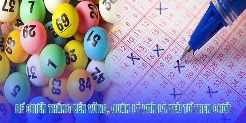 Để chiến thắng bền vững, quản lý vốn là yếu tố then chốt.