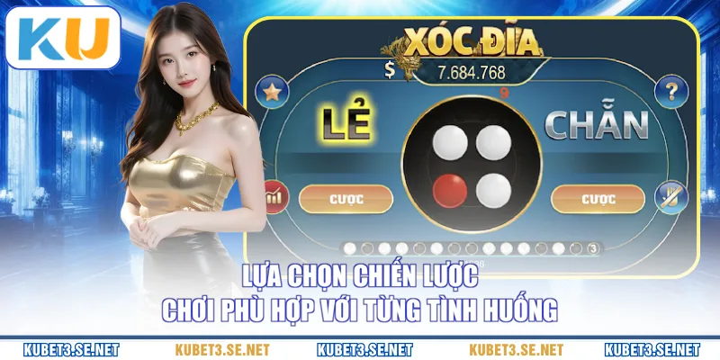 Lựa chọn chiến lược chơi phù hợp với từng tình huống 