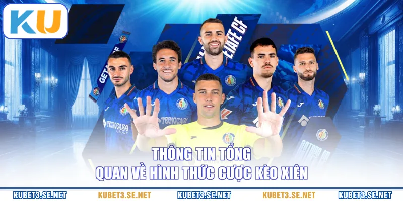 Thông tin tổng quan về hình thức cược kèo xiên